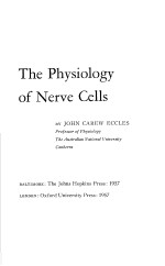 THE PHY<e<em>m</em>>S</e<em>m</em>>IOLOGY OF NERVE CELL<e<em>m</em>>S</e<em>m</em>>