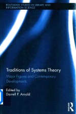 Traditions of Systems Theory Major Figures and Contemporary <em>Developments</em>