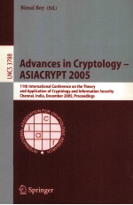 Lecture Notes in Computer <em>Science</em> 3788 Advances in Cryptology-ASIACRYPT 2005 11th International Conf