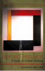 BEYOND FEELINGS  A GUIDE <em>TO</em> CRITICAL <em>THINKING</em>  SEVENTH EDITION