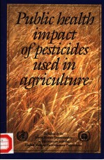 PUBLIC HEALTH IMPACT <em>OF</em> PESTICIDES USED <em>IN</em> AGRICULTURE
