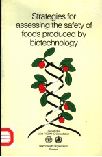 STRATEGIES FOR ASSESSING THE SAFETY OF FOODS PRODUCED <em>BY</em> BIOTECHNOLOGY  REPORT OF A JOINT FAO/WHO CO