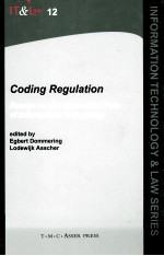 CODING REGULATION Essays on the Normative Role <em>of</em> Information <em>Technology</em>