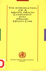 <em>THE</em> INTRODUCTION OF A MENTAL HEALTH COMPONENT INTO PRIMARY HEALTH CARE