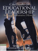 CASE <em>STUDIES</em> FOR EDUCATIONAL LEADERSHIP SOLVING ADMINISTRATIVE DILEMMAS