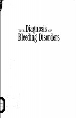 THE DI<em>A</em>GNOSIS OF BLEEDING DISORDERS