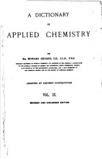 <em>A</em> DICTION<em>A</em>RY <em>OF</em> <em>A</em>PPLIED CHEMISTRY  VOL.Ⅸ