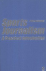SPORTS JOURN<em>A</em>LISM <em>A</em> PR<em>A</em>CTIC<em>A</em>L GUIDE