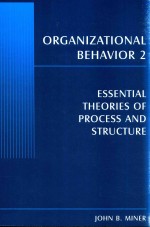 Organizational Behavior 2 Essential Theories <em>of</em> Process and <em>Structure</em>