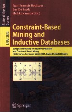 Lecture Notes in <em>Artificial</em> <em>Intelligence</em> 3848 Constraint-Based Mining and Inductive Databases Europe