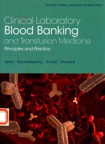 Clinical?Laboratory?Blood Banking and Transfusion?Medicine?<em>Principles</em> and?Practice