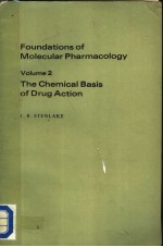 FOUNDATIONS <em>OF</em> MOLECULAR PHARMACOLOGY  VOLUME 2  THE CHEMICAL BASIS <em>OF</em> <em>DRUG</em> ACTION