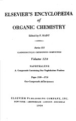 ELSEVIER’S ENCYCLOPEDIA O<em>F</em> ORGANIC CHEMISTRY·SERIES Ⅲ CARBOISOCYCLIC CONDENSED COMPOUNDS  VOL.12B-4