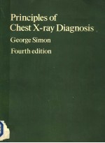 <em>PRINCIPLES</em> OF CHEST X-RAY DIAGNOSIS GEORGE SIMON  FOURTH EDITION
