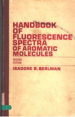<em>HANDBOOK</em> OF FLUORESCENCE SPECTRA OF AROMATIC MOLECULES  SECOND EDITION