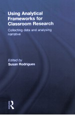 Using Analytical Frameworks <em>for</em> Classroom Research Collecting data and analysing narrative