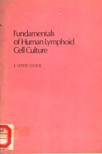<em>FUNDAMENTALS</em> <em>OF</em> HUMAN LYMPHOID CELL CULTURE