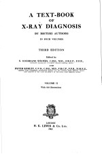 <em>A</em> <em>TEXT</em>-BOOK OF X-R<em>A</em>Y DI<em>A</em>GNOSIS  VOLUME II