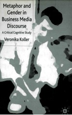 Metaphor <em>and</em> Gender <em>in</em> Bus<em>in</em>ess Media <em>Discourse</em> A <em>Critical</em> Cognitive Study