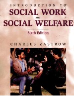 <em>INTRODUCTION</em> TO SOCIAL WORK AND SOCIAL WELFARE SIXTH EDITION