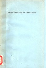 CARDIAC PHYSIOLOGY <em>FOR</em> <em>THE</em> CLINICIAN