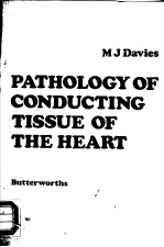 PATHOLOGY <em>OF</em> CONDUCTING TISSUE <em>OF</em> THE HEART