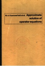 APPROXIMATE <em>SOLUTION</em> <em>OF</em> OPERATOR EQUATIONS
