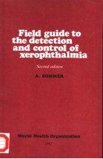 FIELD GUIDE TO THE <em>DETECTION</em> AND CONTROL <em>OF</em> XEROPHTHALMIA SECOND EDITION