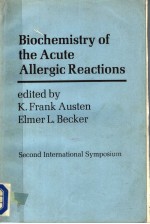 BIOCHE<em>M</em>ISTRY OF THE ACUTE ALLERGIC REACTIONS：SECOND INTERNATIONAL SY<em>M</em>POSIU<em>M</em>