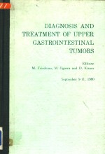 DIAGNOSIS AND TREAT<em>M</em>ENT OF UPPER GASTROINTESTINAL TU<em>M</em>ORS