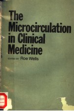 THE <em>MICROCIRCULATION</em> IN CLINICAL MEDICINE