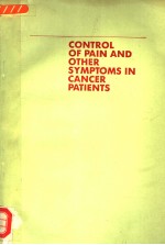 CONTROL <em>OF</em> PA<em>IN</em> AND OTHER SYMPTOMS <em>IN</em> CANCER PATIENTS