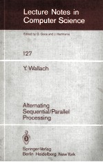 Lecture Notes in Computer <em>Science</em> 127 Alternating Sequential/Parallel <em>Processing</em>