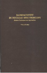 RADIOACTIVITY <em>IN</em> NUCLEAR SPECTROSCOPY MODERN <em>TECHNIQUES</em> <em>AND</em> APPLICATIONS  VOLUME TWO