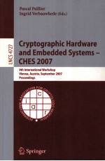 Lecture Notes in Computer Science 4727 Cryptographic Hardware and Embedded Systems-CHES <em>2007</em> 9th Int