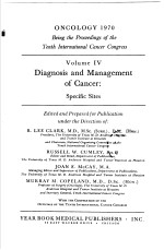 ONCOLOGY 1970  BE<em>IN</em>G THE PROCEEDIGNS <em>OF</em> THE TENTH <em>IN</em>TERNATIONAL CANCER CONGRESS  VOL.4  DIAGNOSIS AN
