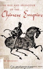The Rise and Splendour of The <em>Chinese</em> Empire