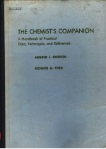 <em>THE</em> CHEMIST'S COMPANION A <em>HANDBOOK</em> <em>OF</em> PRACTICAL DATA