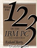 Working with 1-2-3 on the IBM <em>PC</em> and Compatibles