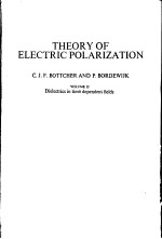 <em>THEORY</em> OF ELECTRIC POLARIZATION  <em>VOLUME</em> Ⅱ DIELECTRICS <em>IN</em> TIME DEPENDENT FIELDS  SECOND EDITION