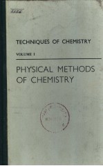TECHNIQUES <em>OF</em> CHEMISTRY VOLUME 1 PHYSICAL <em>METHODS</em> <em>OF</em> CHEMISTRY