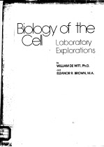 BIOLOGY <em>OF</em> THE CELL <em>LABORATORY</em> EXPLORATIONS