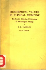 BIOCHEMICAL VALUES IN CLINICAL MEDICINE THE <em><em>R<</em>/em>ESULTS FOLLOWING PATHOLOGICAL O<em><em>R<</em>/em> PHYSIOLOGICAL CHANGE (
