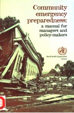 COMMUNITY EMERGENCY PREPAREDNESS：A MANUAL <em>FOR</em> MANAGERS AND POLICY-MAKERS