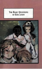 THE <em>BASIC</em> QUESTIONS OF EDUCATION What to Ask Ourselves When Educating Our Young