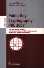 Lecture Notes in Computer <em>Science</em> 4450 Public Key Cryptography-PKC 2007 10th International Conferenc