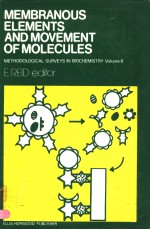 MEMBRANOUS ELEMENTS AND MOVEMENT OF MOLECULES  METHODO<em>LOGIC</em>AL SURVEYS <em>IN</em> BIOCHEMISTRY  <em>VOLUME</em> 6