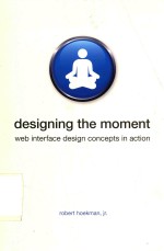 <em>DESIGN</em>ING THE MOMENT WEB INTERFACE <em>DESIGN</em> CONCEPTS IN ACTION