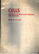 CELLS  PRINCIPLES <em>OF</em> MOLECULAR <em>STRUCTURE</em> AND FUNCTION