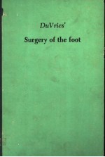DUVRIES’ <em>SURGERY</em> <em>OF</em> THE FOOT  <em>THIRD</em> <em>EDITION</em>